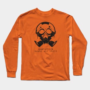 quarantine music and chill Long Sleeve T-Shirt